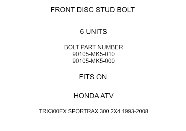 6 Front Disc Stud Bolt fits Honda TRX300EX Sportrax 300 2X4 1993 1994 1995-2008