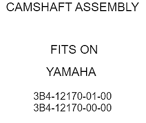 Camshaft Assembly fits Yamaha 3B4-12170-01-00 3B4-12170-00-00